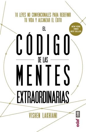 EL CÓDIGO DE LAS MENTES EXTRAORDINARIAS 10 LEYES NO CONVENCIONALES PARA REDEFI NIR TU VIDA Y ALCANZAR EL ÉXITO | 9788441437623 | LAKHIANI,VISHEN | Libreria Geli - Librería Online de Girona - Comprar libros en catalán y castellano