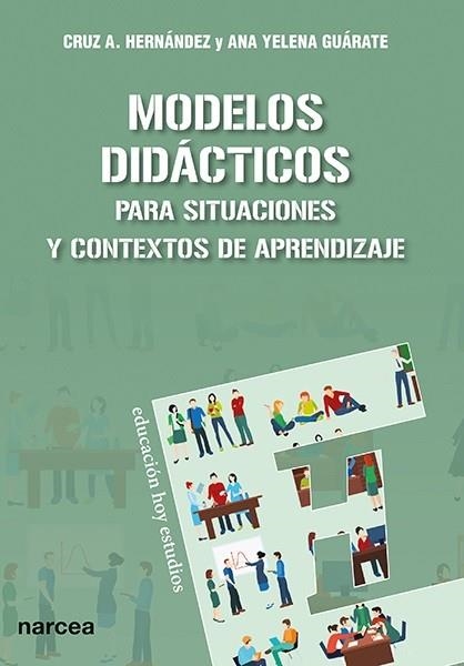 MODELOS DIDÁCTICOS PARA SITUACIONES Y CONTEXTOS DE APRENDIZAJE | 9788427723511 | HERNÁNDEZ CÁRDENAS, CRUZ A./GUÁRATE ECHENIQUE, ANA YELENA | Libreria Geli - Librería Online de Girona - Comprar libros en catalán y castellano