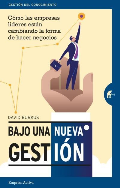 BAJO UNA NUEVA GESTIÓN.CÓMO LAS EMPRESAS LÍDERES ESTÁN CAMBIANDO LA FORMA DE HACER NEGOCIOS | 9788492921706 | BURKUS,DAVID | Libreria Geli - Librería Online de Girona - Comprar libros en catalán y castellano