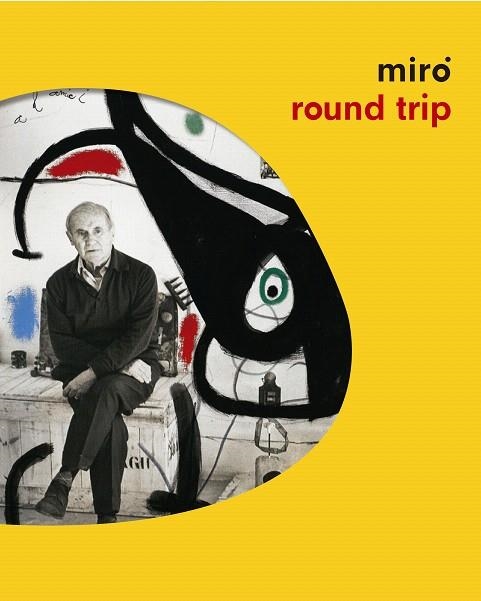 MIRÓ ROUND TRIP | 9788417048143 | MIRÓ,JOAN | Libreria Geli - Librería Online de Girona - Comprar libros en catalán y castellano