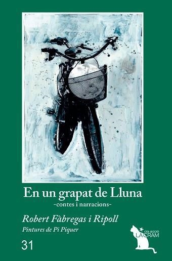 EN UN GRAPAT DE LLUNA.CONTES I NARRACIONS | 9788417000196 | FÀBREGAS I RIPOLL,ROBERT | Llibreria Geli - Llibreria Online de Girona - Comprar llibres en català i castellà