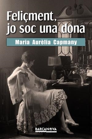 FELIÇMENT,JO SOC UNA DONA | 9788448943196 | CAPMANY,MARIA AURÈLIA | Libreria Geli - Librería Online de Girona - Comprar libros en catalán y castellano