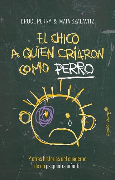 EL CHICO A QUIEN CRIARON COMO PERRO Y OTRAS HISTORIAS DEL CUADERNO DE UN PSIQUIATRA INFANTIL | 9788494548161 | PERRY,BRUCE | Llibreria Geli - Llibreria Online de Girona - Comprar llibres en català i castellà