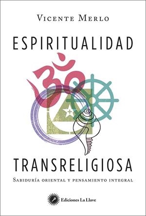 ESPIRITUALIDAD TRANSRELIGIOSA | 9788416145393 | MERLO,VICENTE | Libreria Geli - Librería Online de Girona - Comprar libros en catalán y castellano
