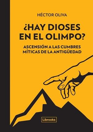 HAY DIOSES EN EL OLIMPO?ASCENSIÓN A LAS CUMBRES MÍTICAS DE LA ANTIGÜEDAD | 9788494574344 | OLIVA CAMPS,HÉCTOR | Libreria Geli - Librería Online de Girona - Comprar libros en catalán y castellano