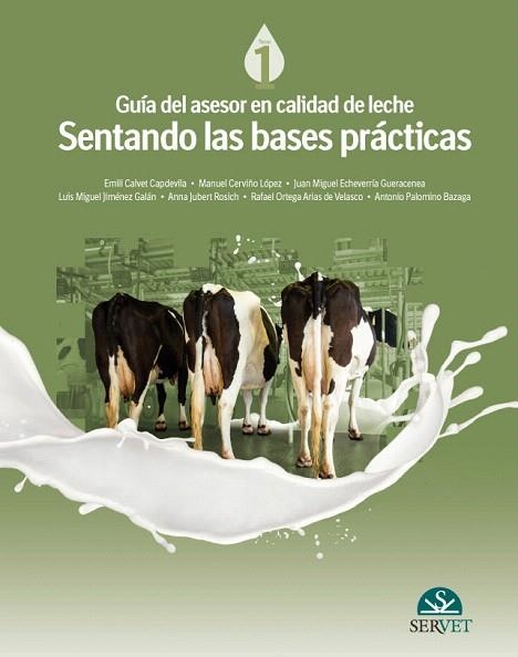 GUÍA DEL ASESOR EN CALIDAD DE LECHE. SENTANDO LAS BASES PRÁCTICAS | 9788416818112 | CALVET CAPDEVILA,EMILI/CERVIÑO LÓPEZ,MANUEL/ECHEVERRÍA GUERACENEA,JUAN MIGUEL/JIMÉNEZ GALÁN,LUIS | Libreria Geli - Librería Online de Girona - Comprar libros en catalán y castellano