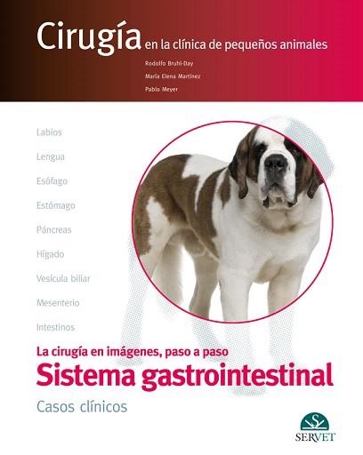 EL APARATO DIGESTIVO.CASOS CLÍNICOS.CIRUGÍA EN LA CLÍNICA DE PEQUEÑOS ANIMALES | 9788416315321 | BRÜHL DAY,RODOLFO/MARTÍNEZ,MARÍA ELENA/MEYER,PABLO/RODRÍGUEZ GÓMEZ,JOSÉ | Libreria Geli - Librería Online de Girona - Comprar libros en catalán y castellano