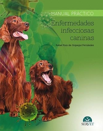 ENFERMEDADES INFECCIOSAS CANINAS | 9788416315901 | RUIZ DE GOPEGUI FERNÁNDEZ,RAFAEL | Libreria Geli - Librería Online de Girona - Comprar libros en catalán y castellano