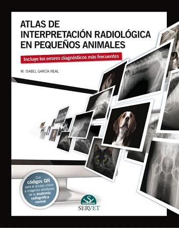 ATLAS DE INTERPRETACIÓN RADIOLÓGICA EN PEQUEÑOS ANIMALES | 9788494101434 | GARCÍA REAL,ISABEL | Libreria Geli - Librería Online de Girona - Comprar libros en catalán y castellano