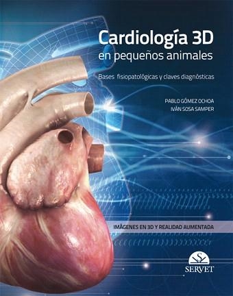 CARDIOLOGÍA 3D EN PEQUEÑOS ANIMALES | 9788494197529 | GÓMEZ OCHOA,PABLO/SOSA SAMPER,IVÁN | Libreria Geli - Librería Online de Girona - Comprar libros en catalán y castellano