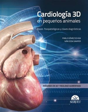 CARDIOLOGÍA 3D EN PEQUEÑOS ANIMALES | 9788494197529 | GÓMEZ OCHOA,PABLO/SOSA SAMPER,IVÁN | Llibreria Geli - Llibreria Online de Girona - Comprar llibres en català i castellà