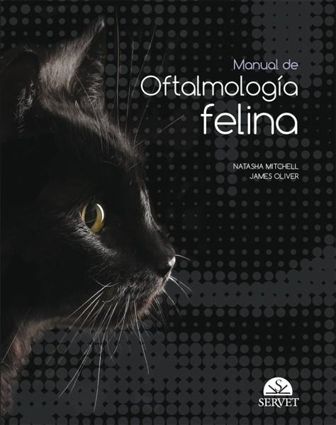 MANUAL DE OFTALMOLOGÍA FELINA | 9788416818143 | MITCHELL,NATASHA/OLIVER,JAMES | Libreria Geli - Librería Online de Girona - Comprar libros en catalán y castellano