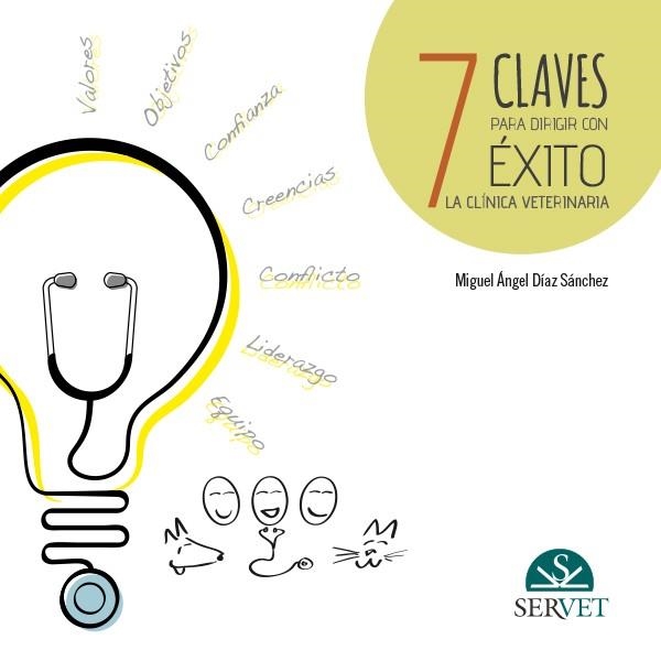 7 CLAVES PARA DIRIGIR CON ÉXITO LA CLÍNICA VETERINARIA | 9788416315031 | DÍAZ SÁNCHEZ,MIGUEL ÁNGEL | Libreria Geli - Librería Online de Girona - Comprar libros en catalán y castellano