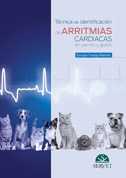 TÉCNICA DE IDENTIFICACIÓN DE ARRITMIAS CARDIACAS EN PERROS Y GATOS | 9788416315963 | YNARAJA RAMÍREZ,ENRIQUE  | Libreria Geli - Librería Online de Girona - Comprar libros en catalán y castellano
