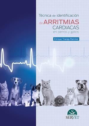 TÉCNICA DE IDENTIFICACIÓN DE ARRITMIAS CARDIACAS EN PERROS Y GATOS | 9788416315963 | YNARAJA RAMÍREZ,ENRIQUE  | Llibreria Geli - Llibreria Online de Girona - Comprar llibres en català i castellà