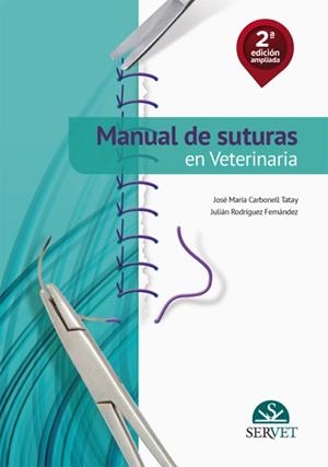 MANUAL DE SUTURAS EN VETERINARIA | 9788416315222 | CARBONELL TATAY,JOSÉ MARÍA/RODRÍGUEZ FERNÁNDEZ,JULIÁN | Llibreria Geli - Llibreria Online de Girona - Comprar llibres en català i castellà