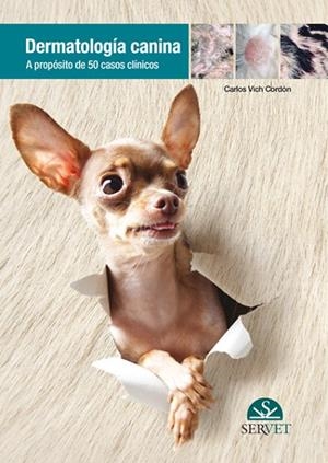 DERMATOLOGÍA CANINA.A PROPÓSITO DE 50 CASOS CLÍNICOS | 9788494282904 | VICH CORDÓN,CARLOS | Llibreria Geli - Llibreria Online de Girona - Comprar llibres en català i castellà