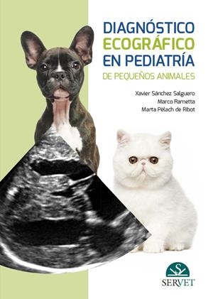 DIAGNÓSTICO ECOGRÁFICO EN PEDIATRÍA DE PEQUEÑOS ANIMALES | 9788416818167 | SÁNCHEZ SALGUERO,XAVIER/RAMETTA,MARCO/PÈLACH DE RIBOT,MARTA | Llibreria Geli - Llibreria Online de Girona - Comprar llibres en català i castellà