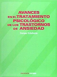 AVANCES EN EL TRATAMIENTO PSICOLÓGICO DE LOS TRASTORNOS DE ANSIEDAD | 9788436805819 | ECHEBURÚA,ENRIQUE | Llibreria Geli - Llibreria Online de Girona - Comprar llibres en català i castellà