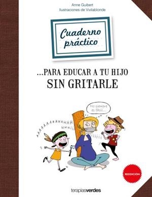 CUADERNO PRÁCTICO PARA EDUCAR A TU HIJO SIN GRITARLE | 9788416972166 | GUIBERT,ANNE | Llibreria Geli - Llibreria Online de Girona - Comprar llibres en català i castellà
