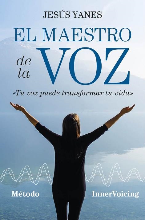 EL MAESTRO DE LA VOZ | 9788416002993 | YANES GARCÍA,JESÚS ÁNGEL | Libreria Geli - Librería Online de Girona - Comprar libros en catalán y castellano
