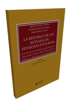 LA REFORMA DE LOS SISTEMAS DE PENSIONES EN EUROPA | 9788494659560 | CAMÓS VICTORIA, IGNACIO/GARCÍA DE CORTAZAR, CARLOS/SUÁREZ CORUJO, BORJA | Libreria Geli - Librería Online de Girona - Comprar libros en catalán y castellano