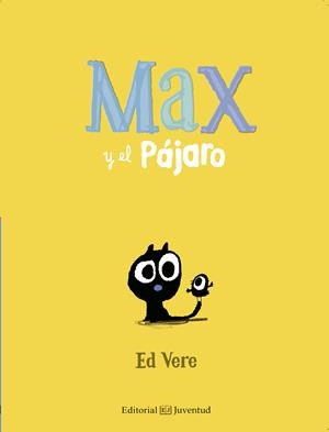 MAX Y EL PÁJARO | 9788426144157 | VERE,ED | Libreria Geli - Librería Online de Girona - Comprar libros en catalán y castellano