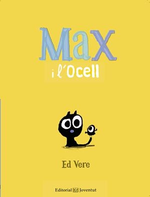 MAX I L'OCELL | 9788426144164 | VERE,ED | Libreria Geli - Librería Online de Girona - Comprar libros en catalán y castellano
