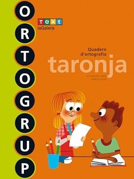 ORTOGRUP(TARONJA.QUADERN D'ORTOGRAFIA.PRIMER DE PRIMÀRIA) | 9788441222427 | SABÉ POU, MONTSE/LÓPEZ GUTIERREZ, M. DOLORS | Libreria Geli - Librería Online de Girona - Comprar libros en catalán y castellano