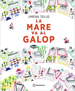 LA MARE VA AL GALOP | 9788494648618 | TELLO,JIMENA | Llibreria Geli - Llibreria Online de Girona - Comprar llibres en català i castellà