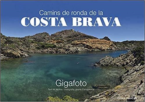 CAMINS DE RONDA DE LA COSTA BRAVA | 9788416547807 | VENTÓS,NIL/CAMPDERRÓS,JAUME | Llibreria Geli - Llibreria Online de Girona - Comprar llibres en català i castellà