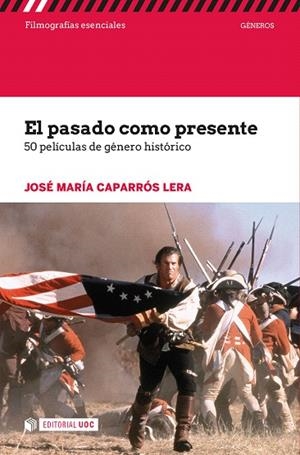 EL PASADO COMO PRESENTE.50 'PELÍCULAS DE GÉNERO HISTÓRICO | 9788491166849 | CAPARRÓS LERA,JOSÉ MARÍA | Libreria Geli - Librería Online de Girona - Comprar libros en catalán y castellano
