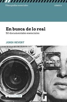 EN BUSCA DE LO REAL.50 DOCUMENTALES ESENCIALES | 9788491165606 | REVERT,JORDI | Llibreria Geli - Llibreria Online de Girona - Comprar llibres en català i castellà