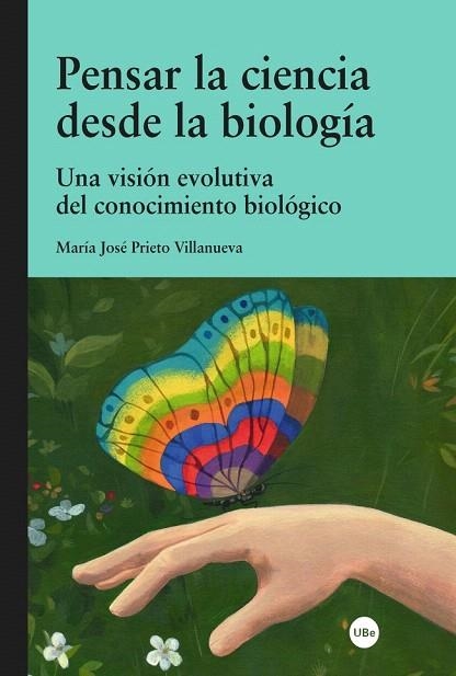 PENSAR LA CIENCIA DESDE LA BIOLOGÍA.UNA VISIÓN EVOLUTIVA DEL CONOCIMIENTO BIOLÓGICO | 9788447540495 | PRIETO VILLANUEVA,MARÍA JOSÉ | Libreria Geli - Librería Online de Girona - Comprar libros en catalán y castellano