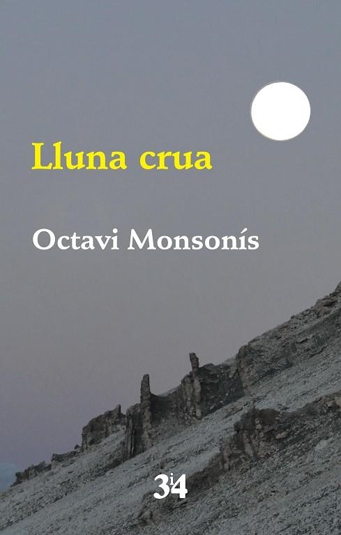 LLUNA CRUA | 9788416789733 | MONSONÍS,OCTAVI | Libreria Geli - Librería Online de Girona - Comprar libros en catalán y castellano