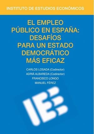 EL EMPLEO PÚBLICO EN ESPAÑA.DESAFÍOS PARA UN ESTADO DEMOCRÁTICO MÁS EFICAZ | 9788492737284 | LONGO,FRANCISCO/FÉREZ,MANUEL | Llibreria Geli - Llibreria Online de Girona - Comprar llibres en català i castellà