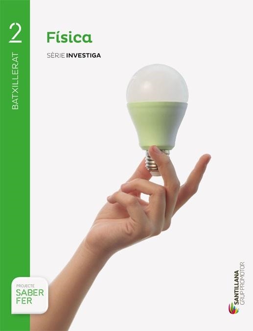 FÍSICA(SEGON BATXILLERAT/SERIE INVESTIGA/SABER FER) | 9788491302384 | VARIOS AUTORES | Libreria Geli - Librería Online de Girona - Comprar libros en catalán y castellano
