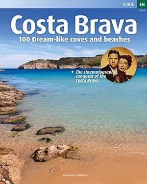 COSTA BRAVA.100 DREAM-LIKE COVES AND BEACHES | 9788484787716 | Llibreria Geli - Llibreria Online de Girona - Comprar llibres en català i castellà