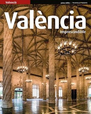 VALÈNCIA IMPRESCINDIBLE | 9788484787631 | Llibreria Geli - Llibreria Online de Girona - Comprar llibres en català i castellà