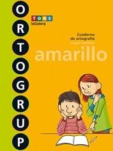 ORTOGRUP AMARILLO.CUADERNO DE ORTOGRAFIA LENGUA CASTELLANA | 9788441230095 | FUSTER ENEBRAL,ESTHER | Libreria Geli - Librería Online de Girona - Comprar libros en catalán y castellano