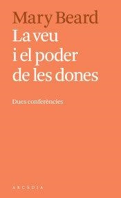 LA VEU I EL PODER DE LES DONES.DEU CONFERÈNCIES | 9788494616396 | BEARD,MARY | Llibreria Geli - Llibreria Online de Girona - Comprar llibres en català i castellà