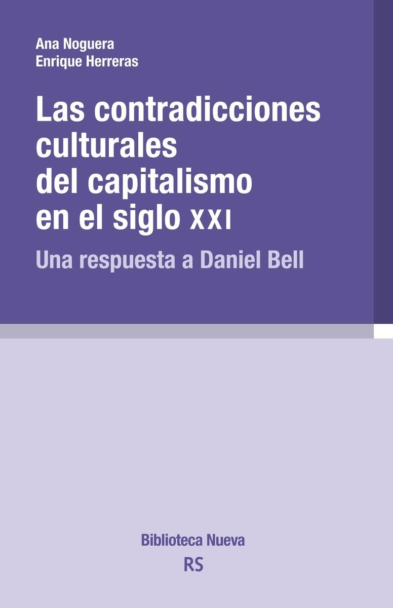 LAS CONTRADICCIONES CULTURALES DEL CAPITALISMO EN EL SIGLO XXI.UNA RESPUESTA A DANIEL BELL | 9788416938438 | HERRERAS,ENRIQUE/NOGUERA,ANA | Libreria Geli - Librería Online de Girona - Comprar libros en catalán y castellano