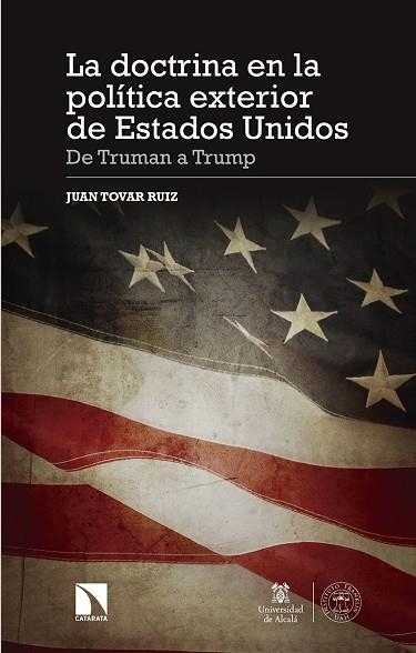 LA DOCTRINA EN LA POLÍTICA EXTERIOR DE ESTADOS UNIDOS.DE TRUMAN A TRUMP | 9788490973455 | TOVAR RUÍZ,JUAN | Llibreria Geli - Llibreria Online de Girona - Comprar llibres en català i castellà