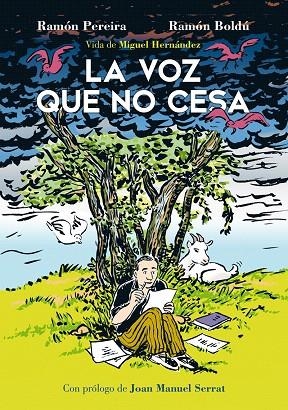 LA VOZ QUE NO CESA.VIDA DE MIGUEL HERNÁNDEZ | 9788416880249 | BOLDÚ,RAMÓN/PEREIRA,RAMÓN | Llibreria Geli - Llibreria Online de Girona - Comprar llibres en català i castellà