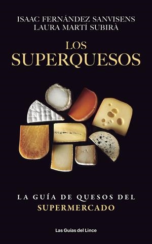 LOS SUPERQUESOS.LA GUIA DE QUESOS DEL SUPERMERCADO | 9788415070993 | FERNANDEZ SANVISENS,ISAAC/MARTI SUBIRA,LAURA | Llibreria Geli - Llibreria Online de Girona - Comprar llibres en català i castellà