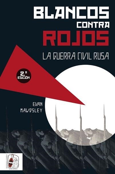 BLANCOS CONTRA ROJOS.LA GUERRA CIVIL RUSA | 9788494627507 | MAWDSLEY,EVAN | Libreria Geli - Librería Online de Girona - Comprar libros en catalán y castellano