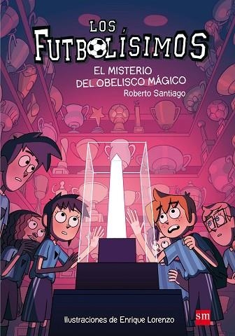 LOS FUTBOLISIMOS-12.EL MISTERIO DEL OBELISCO MAGICO | 9788467594416 | SANTIAGO,ROBERTO | Llibreria Geli - Llibreria Online de Girona - Comprar llibres en català i castellà