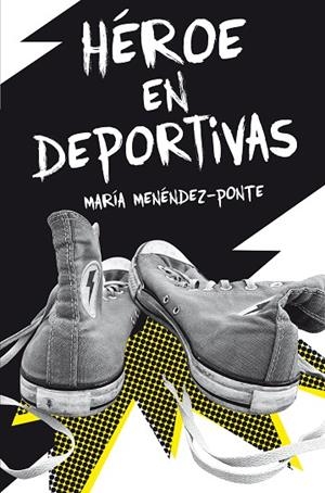 HEROE EN DEPORTIVAS | 9788467591828 | MENÉNDEZ-PONTE,MARÍA | Llibreria Geli - Llibreria Online de Girona - Comprar llibres en català i castellà