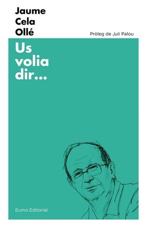 US VOLIA DIR... | 9788497666053 | CELA OLLÉ,JAUME | Llibreria Geli - Llibreria Online de Girona - Comprar llibres en català i castellà