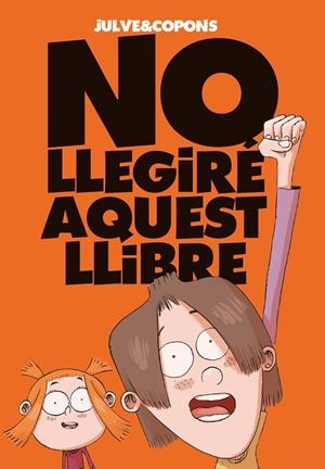 NO LLEGIRÉ AQUEST LLIBRE(PREMI LLIBRETER 2018 LITERATURA INFANTIL I JUVENIL) | 9788424661670 | COPONS,JAUME | Llibreria Geli - Llibreria Online de Girona - Comprar llibres en català i castellà
